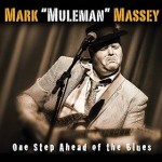 Mark "Muleman" Massey, One Step Ahead of the Blues