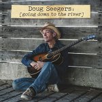 Doug Seegers, Going Down To The River, Rounder Records