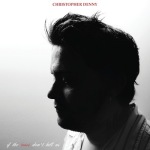 Christopher Denny If The Roses don't kill us