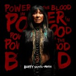Buffy Sainte-Marie, Power In The Blood